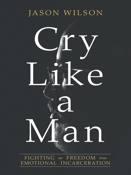 Title details for Cry Like a Man by Jason Wilson - Wait list